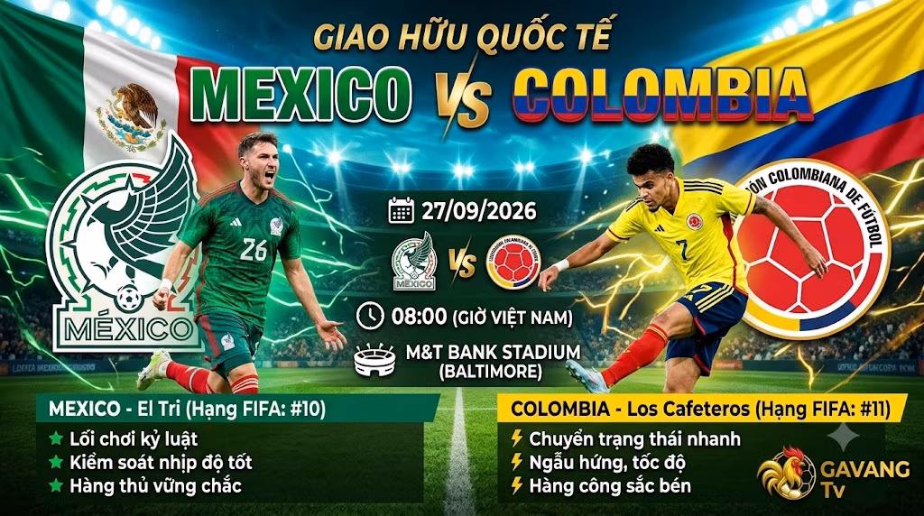 Banner nhận định trận đấu Mexico vs Colombia giao hữu quốc tế ngày 27/09/2026 tại M&T Bank Stadium trên Gavang TV